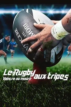 Le Rugby aux tripes : Vaincre ou mourir S01E08 Épisode 8