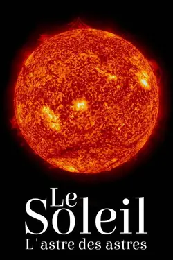 Affiche Le Soleil : L'astre des astres