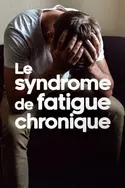 Affiche Le syndrome de fatigue chronique : L'EM/SFC, une maladie trop peu (re)connue