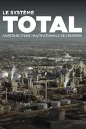 Affiche Le système Total, anatomie d'une multinationale de l'énergie