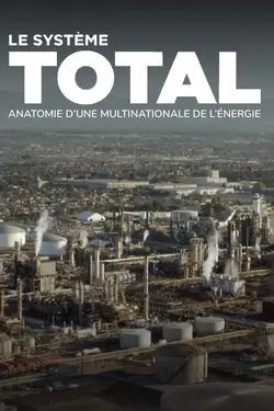Affiche Le système Total, anatomie d'une multinationale de l'énergie