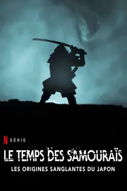 Le Temps des samouraïs : Les origines sanglantes du Japon