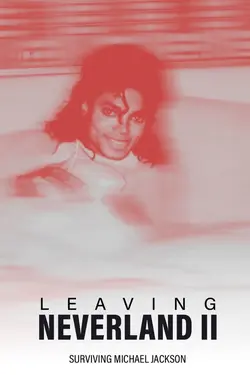 Leaving Neverland 2 : Surviving Michael Jackson