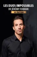 Affiche Les duos impossibles de Jérémy Ferrari 10e édition