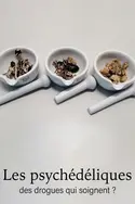 Affiche Les psychédéliques, des drogues qui soignent ? en streaming