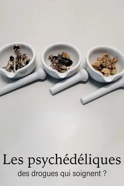Affiche Les psychédéliques, des drogues qui soignent ?