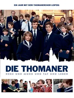 Les Thomaner: Une année avec la maîtrise de l'église Saint-Thomas de Leipzig