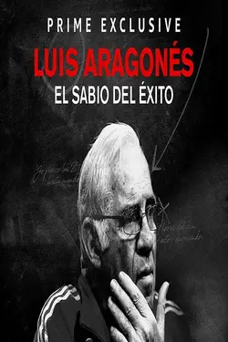 Luis Aragonés, el sabio del éxito S01E02 Épisode 2