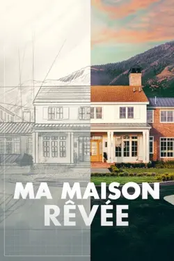 Ma maison rêvée S03E03 Le rêve, le vrai