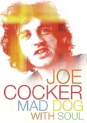 Affiche Mad Dog With Soul : L'histoire de Joe Cocker