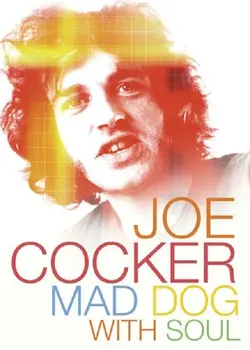 Affiche Mad Dog With Soul : L'histoire de Joe Cocker