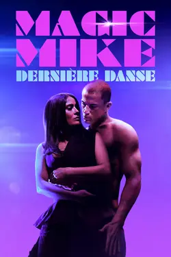 Affiche Magic Mike : Dernière danse