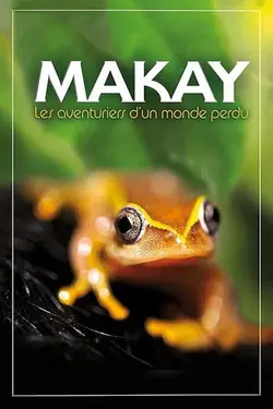 Makay, les Aventuriers d'un Monde Perdu