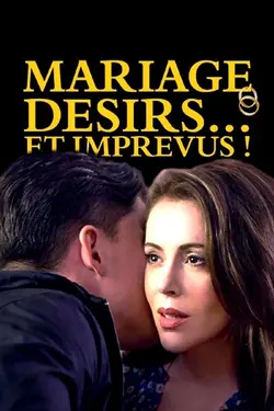 Mariage, désirs... et imprévus!