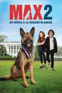 Affiche Max 2 : Un héros à la Maison Blanche en streaming