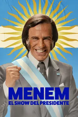 Menem: El show del Presidente S01E01 Épisode 1