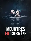 Affiche Meurtres à... S07E07 Meurtres en Corrèze en streaming