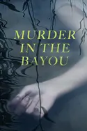 Affiche Meurtres en série dans le Bayou en streaming