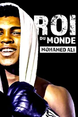 Mohamed Ali, roi du monde