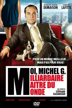 Affiche Moi, Michel G, milliardaire, maître du monde