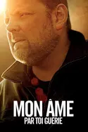 Affiche Mon âme par toi guérie en streaming
