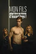 Affiche Mon fils, piégé dans un réseau d'escort boys !