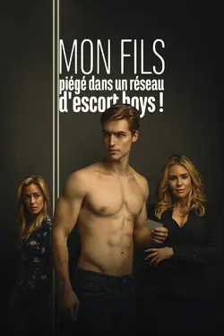 Mon fils, piégé dans un réseau d'escort boys !