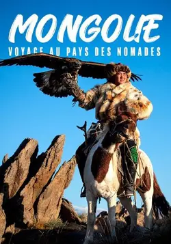 Mongolie - Voyage au pays des nomades