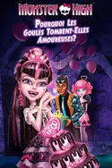 Affiche Monster High : Pourquoi les goules tombent amoureuses ?
