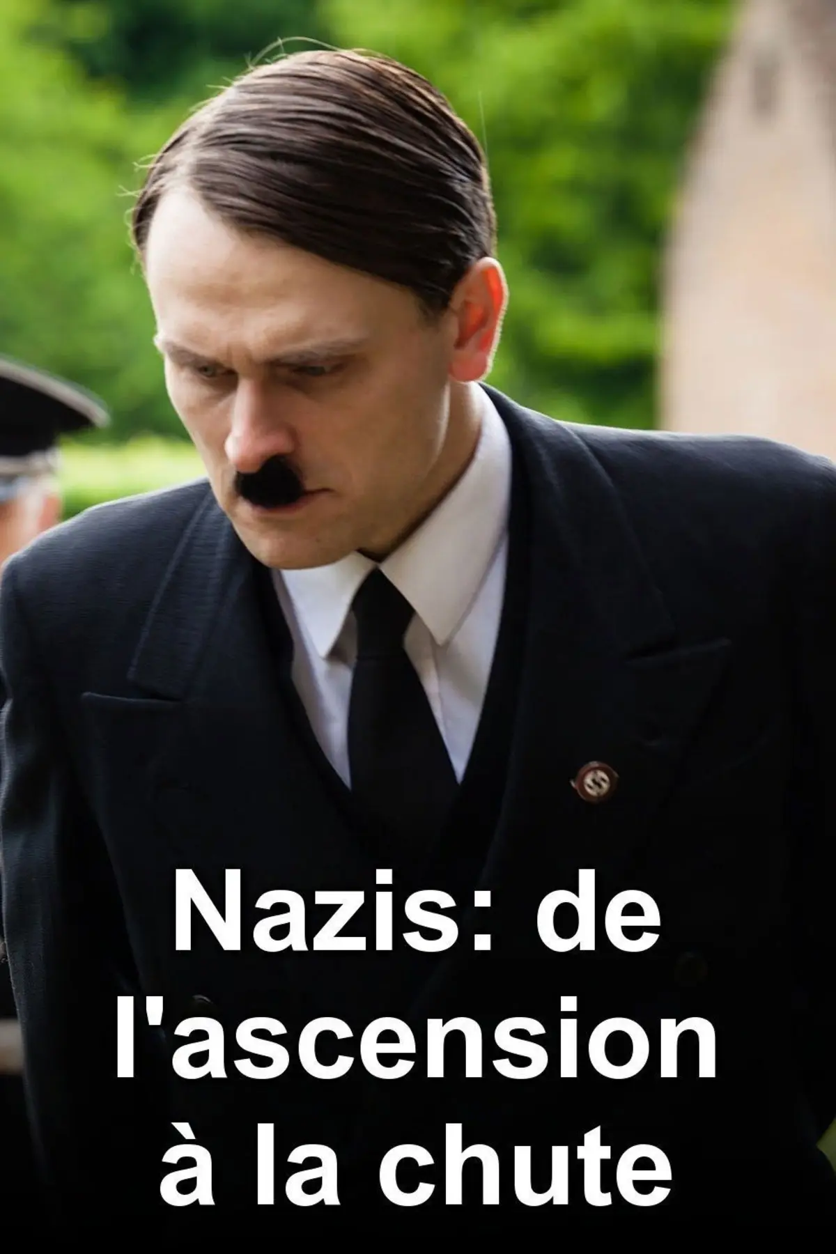 Nazis : De l’ascension à la chute