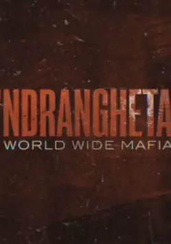 Ndrangheta, World Wide Mafia