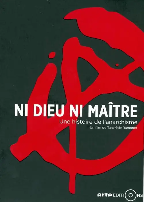 Ni Dieu ni maître : Une histoire de l'anarchisme