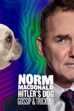 Norm Macdonald: Hitler's Dog, Gossip & Trickery