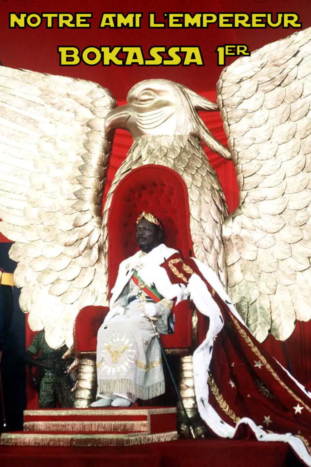 Notre ami l'empereur Bokassa 1er