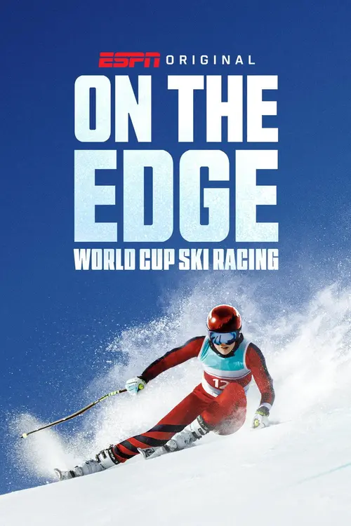 On the Edge: World Cup Ski Racing