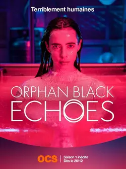 Affiche Orphan Black : Echoes  S01E07 Révélations