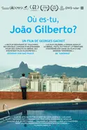 Affiche Où es-tu, João Gilberto ? en streaming