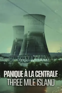 Panique à la centrale : Three Mile Island
