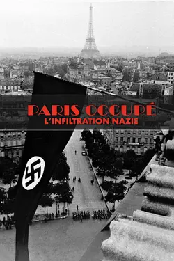 Affiche Paris occupé, l'infiltration nazie