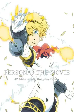 Persona 3 : The Movie #2 - Midsummer Knight's Dream