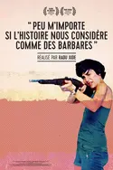 Affiche Peu m'importe si l'histoire nous considère comme des barbares en streaming
