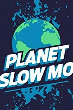 Planet Slow Mo S01E21 Épisode 21