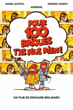 Affiche Pour cent briques t'as plus rien !
