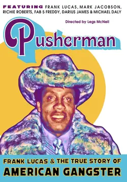 Pusherman: Frank Lucas & The True Story of American Gangster