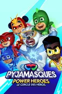 Affiche Pyjamasques Power Heroes, Le Cercle Des Héros replay
