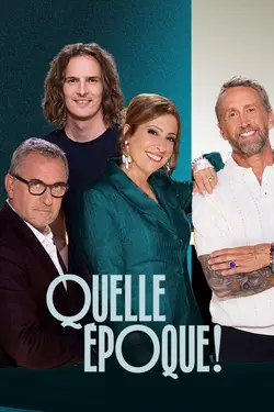 Quelle époque ! S01E25 Émission du 15 avril 2023