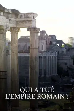 Affiche Qui a tué l'Empire romain ?