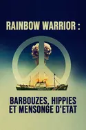 Affiche Rainbow Warrior : Barbouzes, hippies et mensonge d'Etat