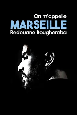 Affiche Redouane Bougheraba : On m'appelle Marseille