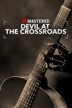 ReMastered : Devil at the Crossroads - La Story de Robert Johnson